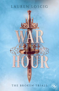 Title: War Hour: Der Auftakt der packenden Court-Romantasy von Self-Publishing-Shooting-Star Lauren Loscig!, Author: Lauren Loscig
