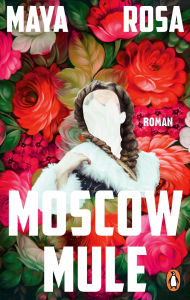 Title: Moscow Mule: Roman, Author: Maya Rosa