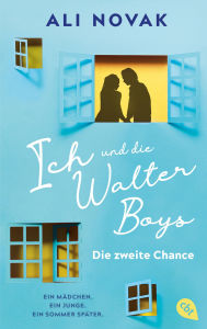 Title: Ich und die Walter Boys - Die zweite Chance: Nach dem Megaerfolg der Netflix-Verfilmung: ENDLICH Band 2 der Walter-Boys-Reihe, Author: Ali Novak