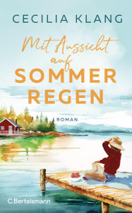 Free download of audio books for the ipod Mit Aussicht auf Sommerregen: Roman  by Cecilia Klang, Marie-Sophie Kasten (English literature)