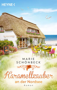 Best books to read download Karamellzauber an der Nordsee: Roman 9783641327170 by Marie Schönbeck