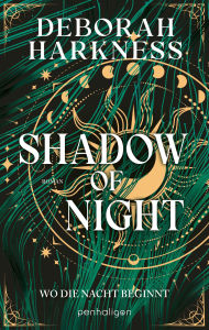 Title: Shadow of Night - Wo die Nacht beginnt: Roman - Eine Hexe, ein Vampir, eine unendliche Liebe - der SPIEGEL-Bestseller in neuer Ausstattung, Author: Deborah Harkness