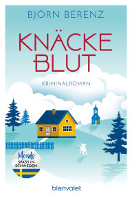 Title: Knäckeblut: Kriminalroman - Mordsspaß in Schweden, Author: Björn Berenz