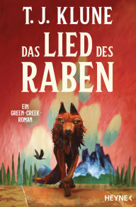 Title: Das Lied des Raben: Ein Green-Creek-Roman, Author: TJ Klune