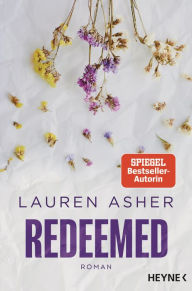 Title: Redeemed: Roman - Spicy Formel-1-Romance der SPIEGEL-Bestsellerautorin, Author: Lauren Asher