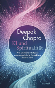 Title: KI und Spiritualität: Wie künstliche Intelligenz unsere persönliche Entwicklung fördern kann, Author: Deepak Chopra