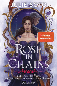 Title: Rose in Chains: Roman - Your next Romantasy Obsession, Author: Julie Soto