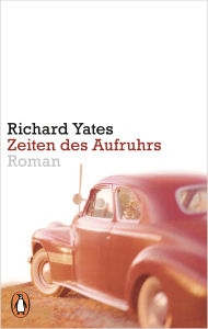 Title: Zeiten des Aufruhrs: Roman, Author: Richard Yates