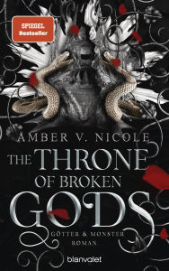 Free download ebooks in txt format The Throne of Broken Gods - Götter und Monster 2: Roman - Die auf TikTok gehypte Dark-Romantasy endlich auf Deutsch! (English Edition) iBook by Amber V. Nicole, Michaela Link 9783641331498