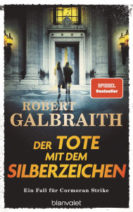 Google book pdf downloader Der Tote mit dem Silberzeichen: Ein Fall für Cormoran Strike - »Ein ungemein schillerndes und vielschichtiges Ermittlerduo.« Hamburger Abendblatt 9783641332693 by Robert Galbraith, Wulf Bergner, Christoph Göhler, Kristof Kurz