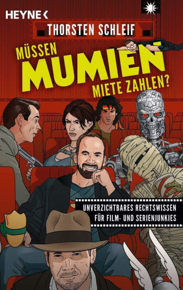 Müssen Mumien Miete zahlen?: Unverzichtbares Rechtswissen für Film- und Serienjunkies