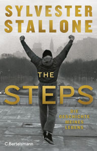 Title: The Steps: Die Geschichte meines Lebens - Deutsche Ausgabe, Author: Sylvester Stallone