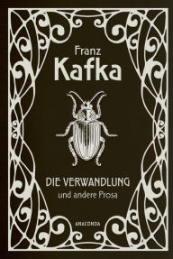 Free downloadable audio books online Die Verwandlung und andere Prosa by Franz Kafka, Max Brod 9783641334550 PDF