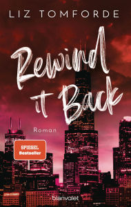 Title: Rewind It Back (German Edition), Author: Liz Tomforde