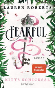 Title: Fearful - Kitts Schicksal: Eine Powerless-Novelle - Das neue Buch der Platz-1-SPIEGEL-Bestsellerautorin endlich auf Deutsch, Author: Lauren Roberts