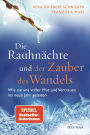 Die Rauhnächte und der Zauber des Wandels: Wie sie uns voller Mut und Vertrauen ins neue Jahr geleiten - Das neue Werk der Spiegel-Bestseller-Autorinnen