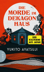 Title: Die Morde im Dekagon-Haus: Kriminalroman - Der Auftakt zu einer der berühmtesten Krimireihen Japans, Author: Yukito Ayatsuji