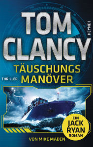 Title: Täuschungsmanöver: Thriller. Ein Jack Ryan Roman, Author: Tom Clancy