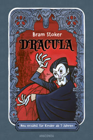 Title: Dracula. Neu erzählt für Kinder ab 7 Jahren: Klassiker in einfacher Sprache, Author: Bram Stoker