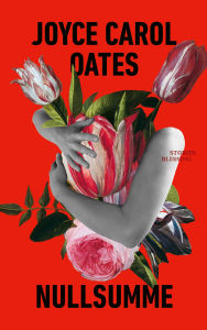 Title: Nullsumme: Stories, Author: Joyce Carol Oates