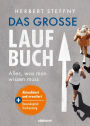 Das große Laufbuch: Alles, was man zum Laufen wissen muss - erweiterte und aktualisierte Neuausgabe: Mit Bonuskapitel zu Trailrunning und den Top 14 Marathon-Empfehlungen