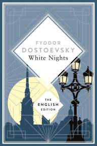Title: White Nights: along with the stories 'A Faint Heart' and 'A Christmas Tree and a Wedding'., Author: Fyodor Dostoevsky