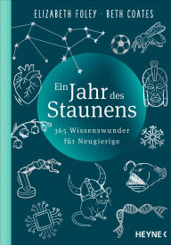Title: Ein Jahr des Staunens: 365 Wissenswunder für Neugierige, Author: Elizabeth Foley