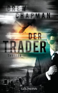Title: Der Trader: Thriller, Author: Drew Chapman