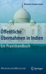 Title: ï¿½ffentliche ï¿½bernahmen in Indien - Ein Praxishandbuch, Author: Benjamin Parameswaran