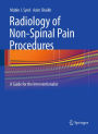 Radiology of Non-Spinal Pain Procedures: A Guide for the Interventionalist