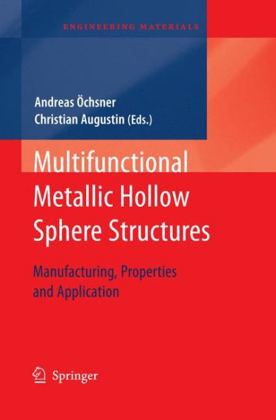 Multifunctional Metallic Hollow Sphere Structures: Manufacturing, Properties and Application / Edition 1