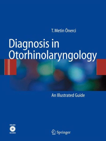 Diagnosis in Otorhinolaryngology: An Illustrated Guide / Edition 1