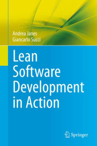 Title: Lean Software Development in Action, Author: Andrea Janes