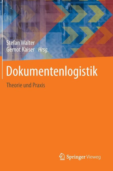 Dokumentenlogistik: Theorie und Praxis / Edition 1