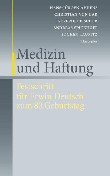 Medizin und Haftung: Festschrift für Erwin Deutsch zum 80. Geburtstag