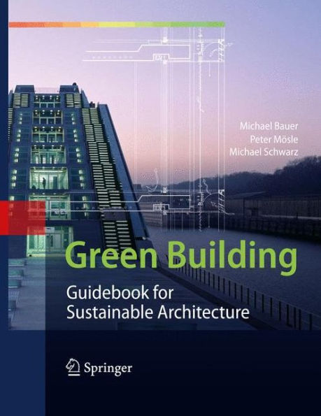 Green Building: Guidebook for Sustainable Architecture / Edition 1