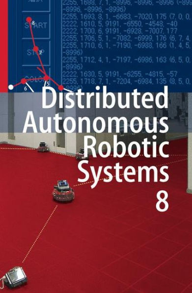 Distributed Autonomous Robotic Systems 8 / Edition 1