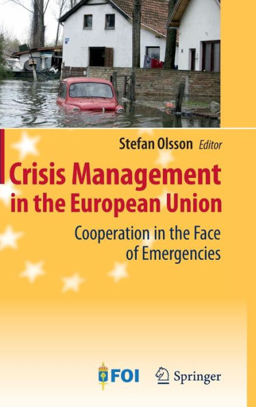 Crisis Management in the European Union: Cooperation in the Face of Emergencies / Edition 1