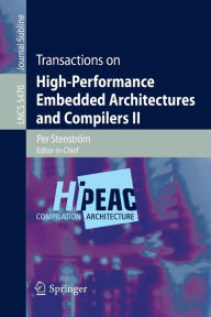 Title: Transactions on High-Performance Embedded Architectures and Compilers II / Edition 1, Author: Per Stenstrïm