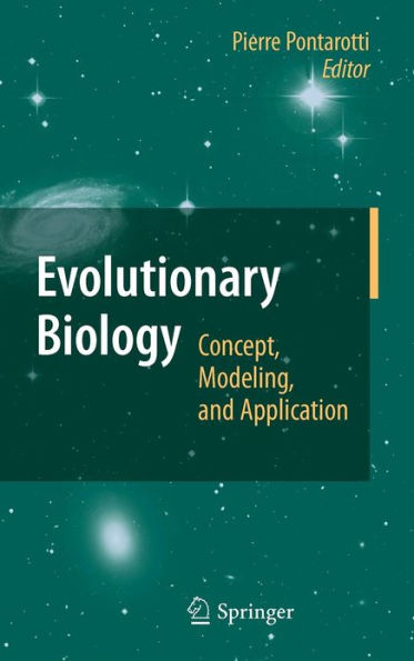 Evolutionary Biology: Concept, Modeling, and Application / Edition 1