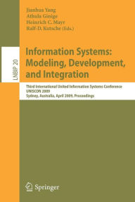 Title: Information Systems: Modeling, Development, and Integration: Third International United Information Systems Conference, UNISCON 2009, Sydney, Australia, April 21-24, 2009, Proceedings, Author: Jianhua Yang