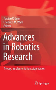 Title: Advances in Robotics Research: Theory, Implementation, Application / Edition 1, Author: Torsten Krïger