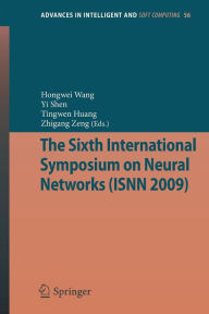 Title: The Sixth International Symposium on Neural Networks (ISNN 2009) / Edition 1, Author: Hongwei Wang