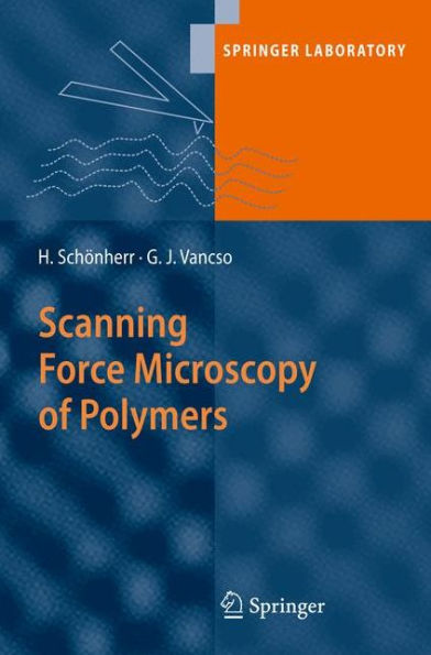 Scanning Force Microscopy of Polymers / Edition 1
