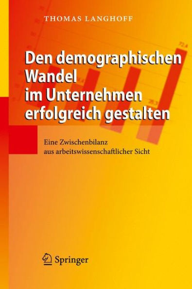 Den demographischen Wandel im Unternehmen erfolgreich gestalten: Eine Zwischenbilanz aus arbeitswissenschaftlicher Sicht / Edition 1