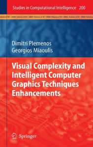 Title: Visual Complexity and Intelligent Computer Graphics Techniques Enhancements / Edition 1, Author: Dimitri Plemenos