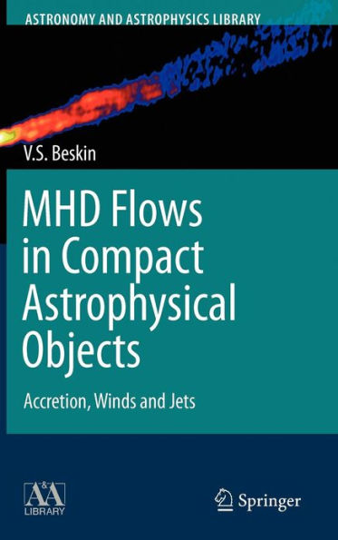 MHD Flows in Compact Astrophysical Objects: Accretion, Winds and Jets / Edition 1