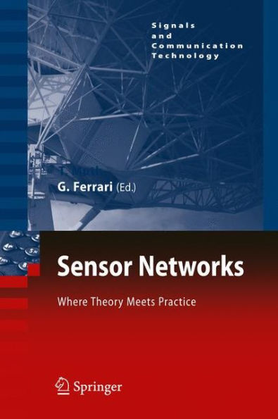 Sensor Networks: Where Theory Meets Practice / Edition 1