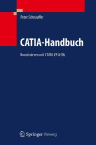 CATIA-Handbuch: Konstruieren mit CATIA V5