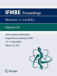Title: 25th Southern Biomedical Engineering Conference 2009; 15 - 17 May, 2009, Miami, Florida, USA, Author: Anthony McGoron
